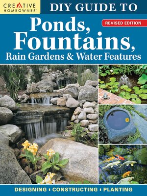 cover image of DIY Guide to Ponds, Fountains, Rain Gardens & Water Features, Revised Edition